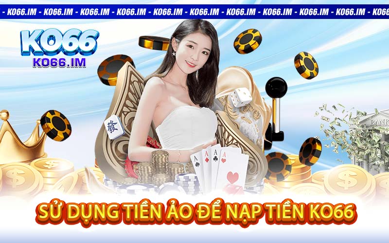 nạp tiền KO66